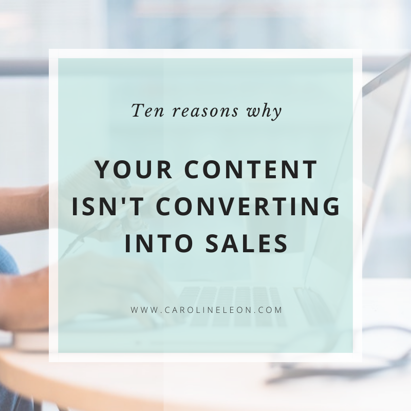 Ten reasons why Your Content Isn’t Converting Into Sales