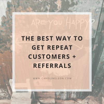 The Best Way To Get Repeat Customers + Referrals