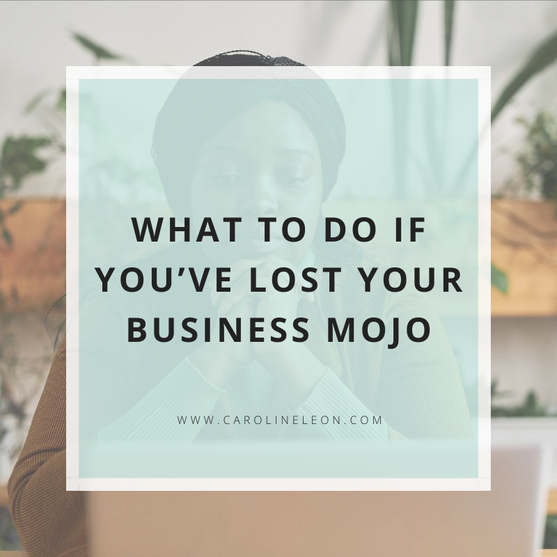 What To Do If You’ve Lost Your Business Mojo