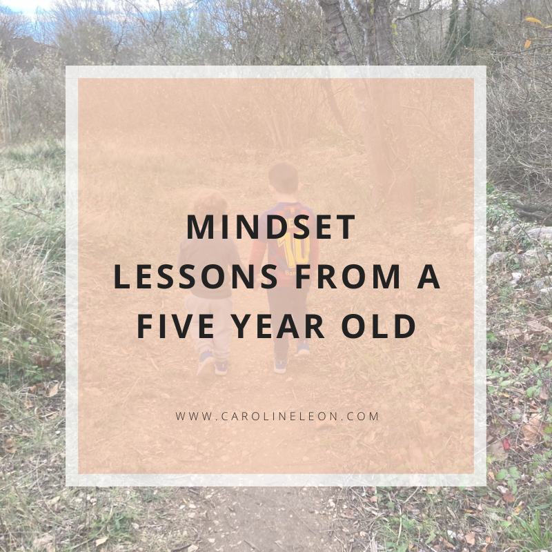Mindset Lessons From A Five Year Old